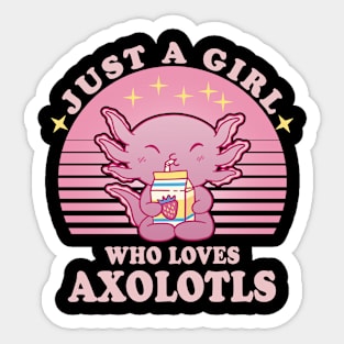 Just A Girl Who Loves Axolotls Sticker